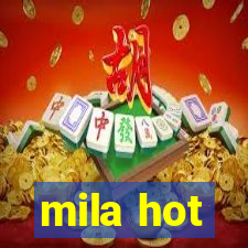 mila hot